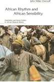 African Rhythm and African Sensibility: Aesthetics and Social Action in African Musical Idioms