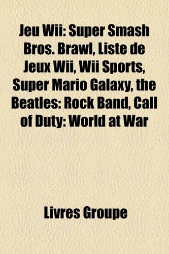 Jeu Wii: Super Smash Bros. Brawl, Liste De Jeux Wii, Wii Sports, Super Mario Galaxy, The Beatles: Rock Band, Call Of Duty: Worl Picture