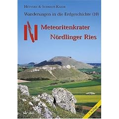 Wanderungen in die Erdgeschichte, Bd.10, Meteoritenkrater N�rdlinger Ries