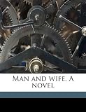 Man and wife. A novel