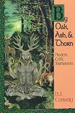 By Oak, Ash, & Thorn (Llewellyn's Celtic Wisdom)
