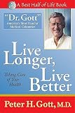  : Live Longer, Live Better: Taking Care of Your Health After 50 [LIVE LONGER LIVE BETTER -OS]