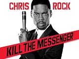 Chris Rock: Kill the Messenger