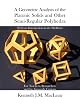 A Geometric Analysis of the Platonic Solids and Other Semi-Regular Polyhedra