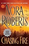 Chasing Fire (Nora Roberts Large Print) [Mass Market Paperback]