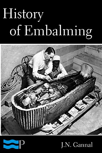 History of Embalming and of Preparations in Anatomy, Pathology, and Natural History