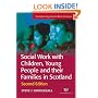 Social Work with Children, Young People and their Families in Scotland (Transforming Social Work Practice)
