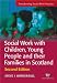 Social Work with Children, Young People and their Families in Scotland (Transforming Social Work Practice) (Transforming Social Work Practice)