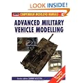 Advanced Military Vehicle Modelling: 4 (Compendium Modelling Manuals)
