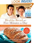 Healthy Bread in Five Minutes a Day:...