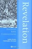 Revelation: The Apocalypse of Jesus Christ (Blackwell Bible Commentaries)