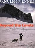 Beyond The Limits: The Lessons Learned from a Lifetimes Adventures