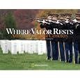 Where Valor Rests: Arlington National Cemetery