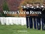 Where Valor Rests: Arlington National Cemetery