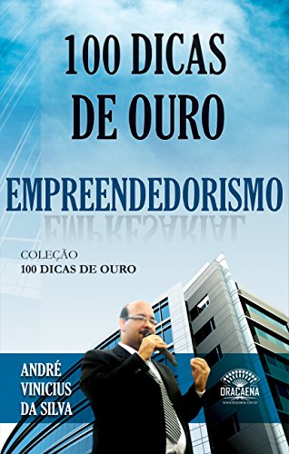 100 dicas de ouro sobre empreendedorismo (Portuguese Edition)
