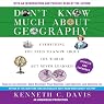 Don't Know Much About Geography: Revised and Updated Edition