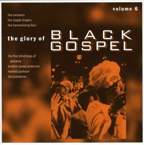 The Glory of Black Gospel, Vol. 6