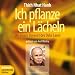 Ich pflanze ein Lächeln. Mit einem Vorwort des Dalai Lama. 3 CDs