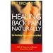 Healing Back Pain Naturally: The Mind-body Programme Proven to Work