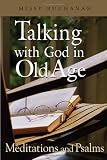 Talking with God in Old Age: Meditations and Psalms, Enlarged Print
