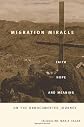 Migration miracle : faith, hope, and meaning on the undocumented journey