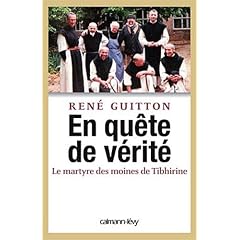 En qu�te de v�rit� - Le martyre des moines de Tibhirine