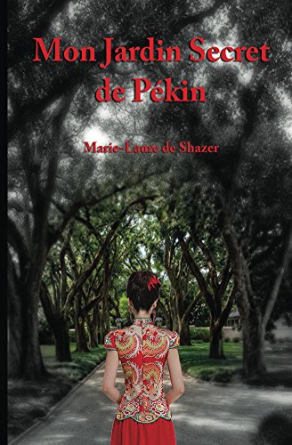 Mon Jardin Secret de Pekin: Le Petit Prince en Chine (French Edition)