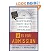 A Is for Admission: The Insider's Guide to Getting into the Ivy League and Other Top Colleges
