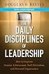 The Daily Disciplines of Leadership: How to Improve Student Achievement, Staff Motivation, and Personal Organization