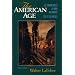 The American Age: United States Foreign Policy at Home and Abroad 1750 to the Present (2 Volumes in 1)
