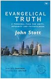 Evangelical Truth : A Personal Plea for Unity, Integrity and Faithfulness