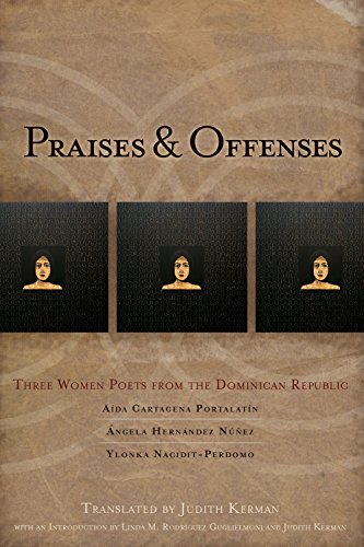 Praises & Offenses: Three Women Poets from the Dominican Republic (Lannan Translations Selection Series)