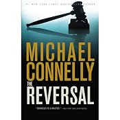 The Reversal: Harry Bosch, Book 16 (Mickey Haller, Book 3) | [Michael Connelly]