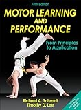Motor Learning and Performance-5th Edition With Web Study Guide: From Principles to Application