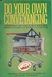 Do your own conveyancing : everything you need to buy your own home successfully without a solicitor : freehold registered property in England and Wales