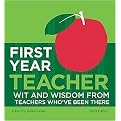 First Year Teacher (Wit and Wisdom from Teachers Who've Been There) (Hardcover)