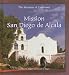 Mission San Diego De Alcala (The Missions of California)