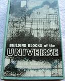 Building Blocks of the Universe