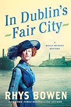 In Dublin's Fair City: A Molly Murphy Mystery (Molly Murphy Mysteries) In Dublin's Fair City: A Molly Murphy Mystery (Molly Murphy Mysteries)