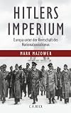 Hitlers Imperium: Europa unter der Herrschaft des Nationalsozialismus - Mark Mazower