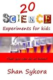 20 Science Experiments for kids that you can do at home