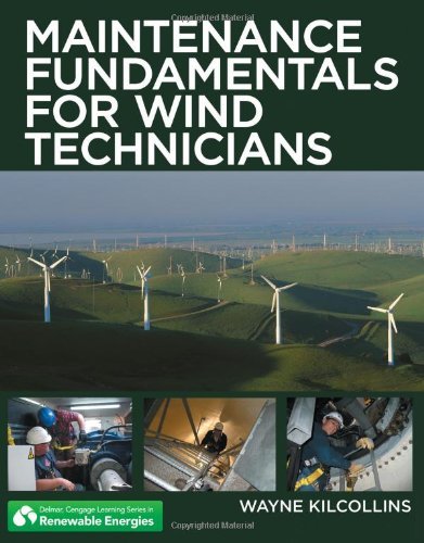 Maintenance Fundamentals for Wind Technicians (Go Green with Renewable Energy Resources) by Kilcollins Wayne (2012-05-02) Paperback