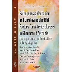 Pathogenesis Mechanism and Cardiovascular Risk Factors for Arteriosclerosis in Rheumatoid... by Alberto Lopez De Guzman, Juan De Dios Garcia Diaz, Maria Isabel Diez-Perez De La Vacas and Eduardo Cuende Quintana