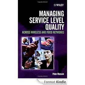 Managing Service Level Quality: Across Wireless and Fixed Networks