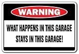 WHAT HAPPENS IN THIS GARAGE -Warning Sign- funny signs