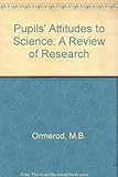 Pupils' attitudes to science : a review of research