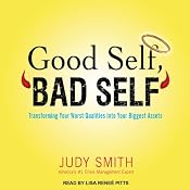 Good Self, Bad Self: Transforming Your Worst Qualities into Your Biggest Assets | [Judy Smith]