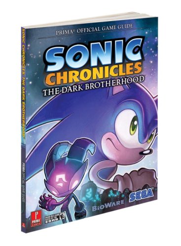 Sonic Chronicles: The Dark Brotherhood Official Game Guide: Prima's Official Game Guide (Prima Official Game Guides)