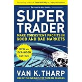 Super Trader, Expanded Edition: Make Consistent Profits in Good and Bad Marketsby Van Tharp