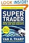 Super Trader, Expanded Edition: Make Consistent Profits in Good and Bad Markets